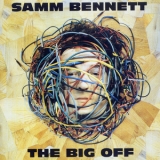 Samm Bennett - The Big Off '1993