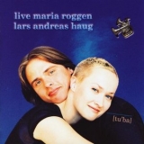 Live Maria Roggen & Lars Andreas Haug - [tu'ba] '1998
