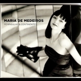 Maria De Medeiros - Peninsulas & Continentes '2010