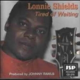 Lonnie Shields - Tired Of Waiting '1996