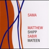 Matthew  Shipp & Sabir Mateen - Sama '2010