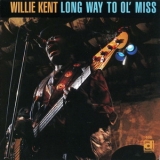 Willie Kent - Long Way To Ol' Miss '1996
