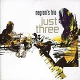 Negroni's Trio - Just Three '2010