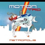 Motion Trio - Metropolis '2007