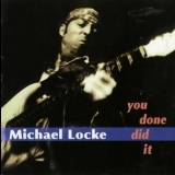 Michael Locke - You Done Did It '1998