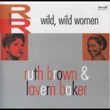 Ruth Brown & Lavern Baker - Wild, Wild Women '2006 - Album