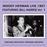 Woody Herman - Woody Herman Live 1957 Feat Bill Harris, Vol. 1 '1957