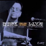 Bobby Matos - Live At MOCA '1999