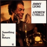 Jimmy Lyons - Andrew Cyrille - Something In Return '1991