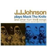 J. J. Johnson - Plays Mack The Knife '2009