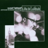 Yusef Lateef - Live In London '2004