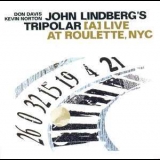 John Lindberg's Tripolar - [a] Live At Roulette, Nyc '2011