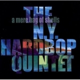 New York Hardbop Quintet - A Mere Bag Of Shells '2001