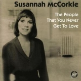 Susannah Mccorkle - The People That You Never Get To Love '1981
