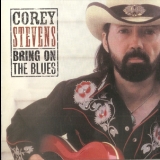 Corey Stevens - Bring On The Blues '2000