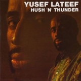 Yusef Lateef - Hush 'n' Thunder '1998