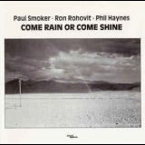 Paul Smoker Trio - Come Rain Or Come Shine '1989