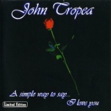 John Tropea - A Simply Way To Say I Love You '1999