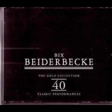 Bix Beiderbecke - The Gold Collection (2CD) '1997