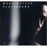 Manu Katche - Playground '2007