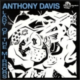 Anthony Davis - Lady Of The Mirrors (1991 Remaster) '1980