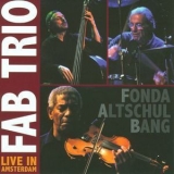 FAB Trio - Live In Amsterdam '2009