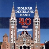 Molnar Dixieland Band - 40 Eves Jubileum '2004