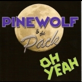 Pinewolf & The Pack - Oh Yeah! '2011