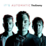 The Enemy - It's Automatic '2015
