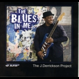 J Derrickson Project - The Blues In Me '2010