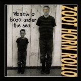Zoot Horn Rollo - We Saw A Bozo Under The Sea '2001
