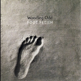 Woodleg Odd - Foot Fetish '2006