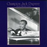 Champion Jack Dupree - Oh Lord, What Have I Done '1992