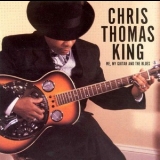 Chris Thomas King - Me, My Guitar And The Blues '1999