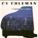 Cy Coleman - It Started With A Dream '2002