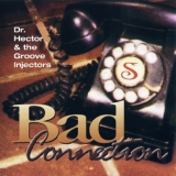 Dr. Hector & The Groove Injectors - Bad Connection '1995