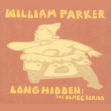 William Parker - Long Hidden: The Olmec Series '2006