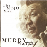 Muddy Waters - The Mojo Man '2005