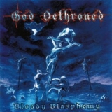 God Dethroned - Bloody Blasphemy '1999