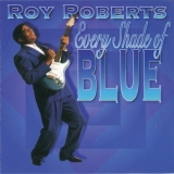 Roy Roberts - Every Shade Of Blue '1997