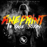 Fineprint - The Rage / Today '2017