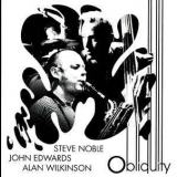 Steve Noble, John Edwards, Alan Wilkinson - Obliquity '2007