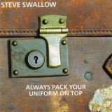 Steve Swallow - Always Pack Your Uniform On Top '2000