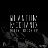 Quantum Mechanix - Dirty Tricks (ep) '2017