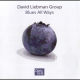 David Liebman - Blues All Ways '2007
