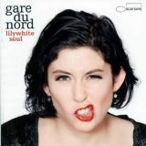 Gare Du Nord - Lilywhite Soul '2011