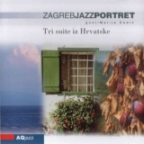 Zagreb Jazz Portret - Tri Suite Iz Hrvatske '2003