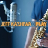 Jeff Kashiwa - Play '2007