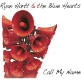 Ryan Hartt & The Blue Hearts - Call My Name '2012