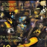 Shawn Lane - The Tri-Tone Fascination '2001